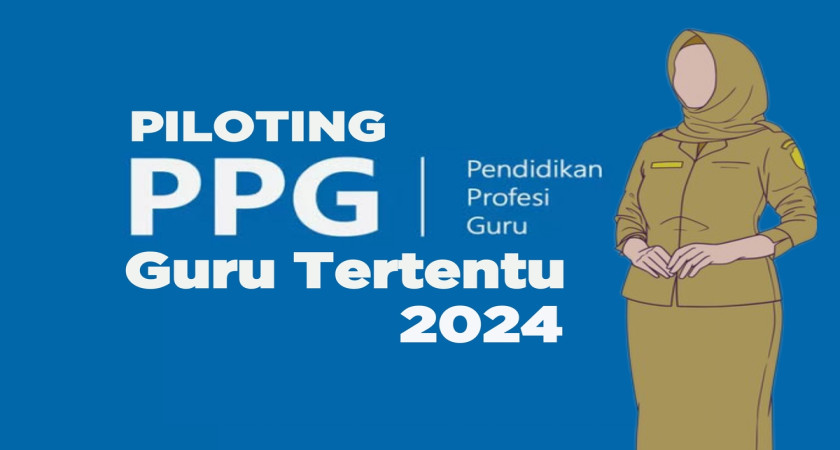 Kriteria Guru Yang Terpanggil Pada PPG Bagi Guru Tertentu 2024
